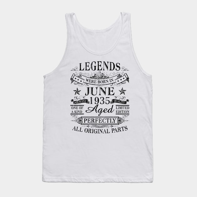 Legends Were Born In June 1935 85th Birthday Gift Tank Top by denvau123